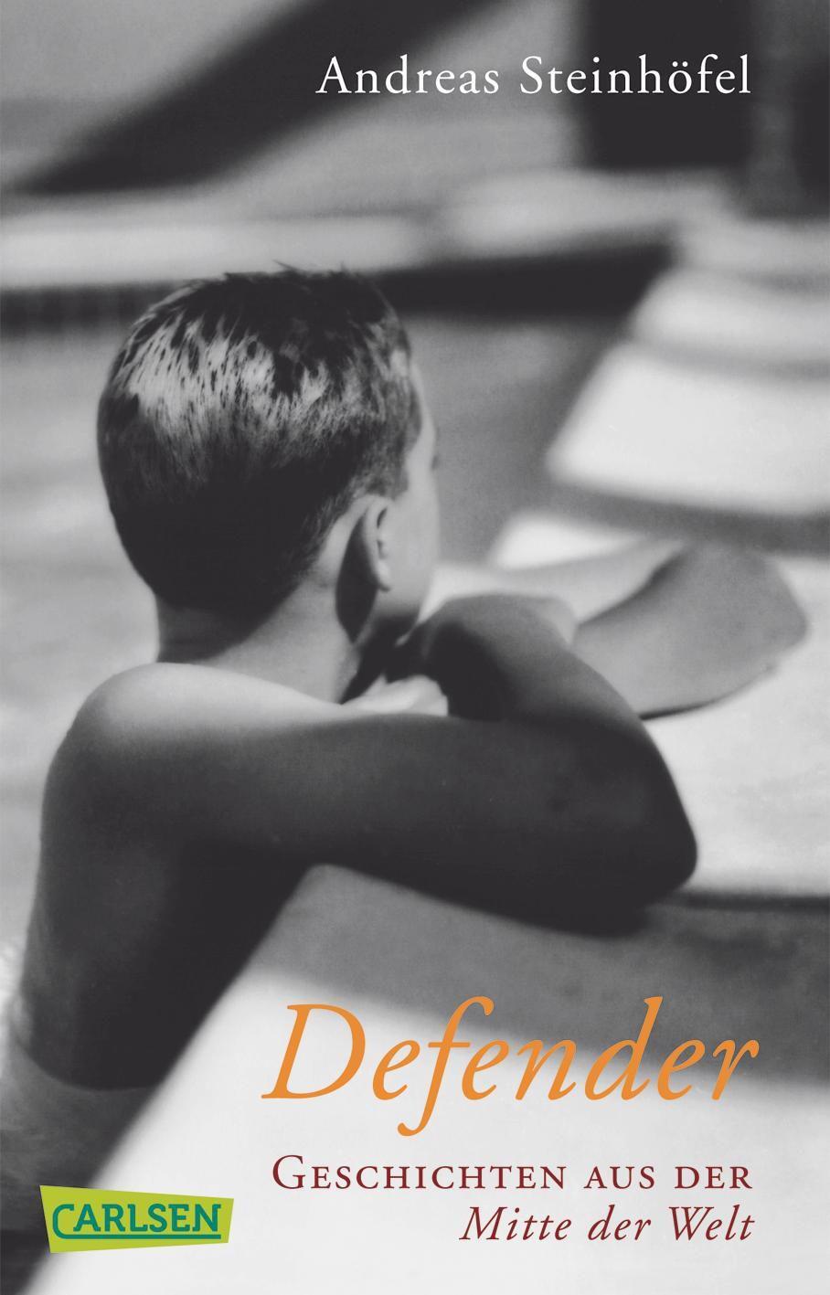 Cover: 9783551353603 | Defender | Geschichten aus der Mitte der Welt | Andreas Steinhöfel