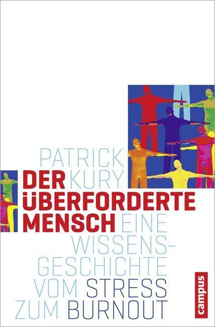 Cover: 9783593397399 | Der überforderte Mensch | Patrick Kury | Taschenbuch | 342 S. | 2012