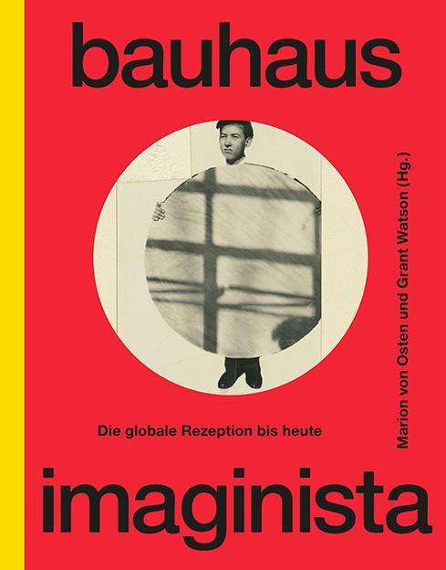 Cover: 9783858816238 | Bauhaus Imaginista | Die globale Rezeption bis heute | Osten (u. a.)