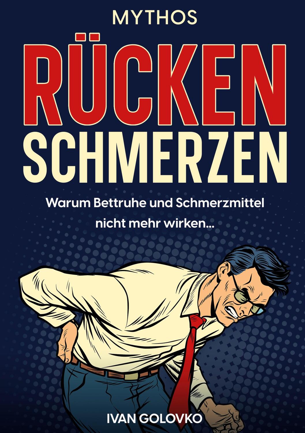 Cover: 9783000759109 | Mythos Rückenschmerzen | Ivan Golovko | Taschenbuch | Paperback | 2023
