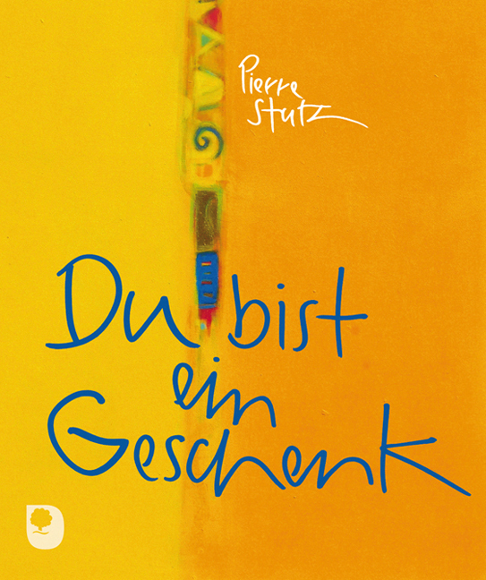 Cover: 9783869172224 | Du bist ein Geschenk | Pierre Stutz | Buch | 2013 | Eschbach