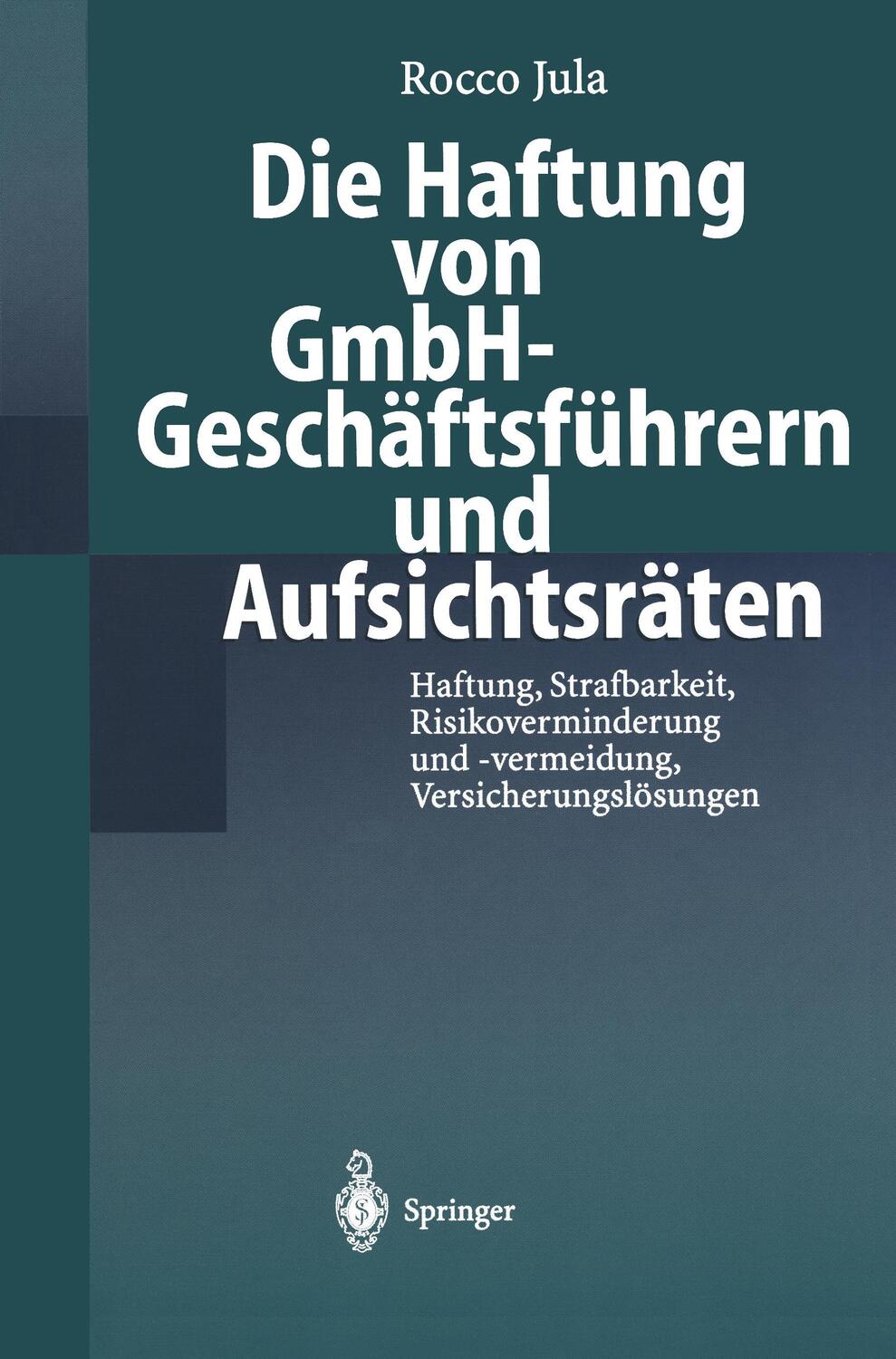 Cover: 9783540643173 | Die Haftung von GmbH-Geschäftsführern und Aufsichtsräten | Rocco Jula
