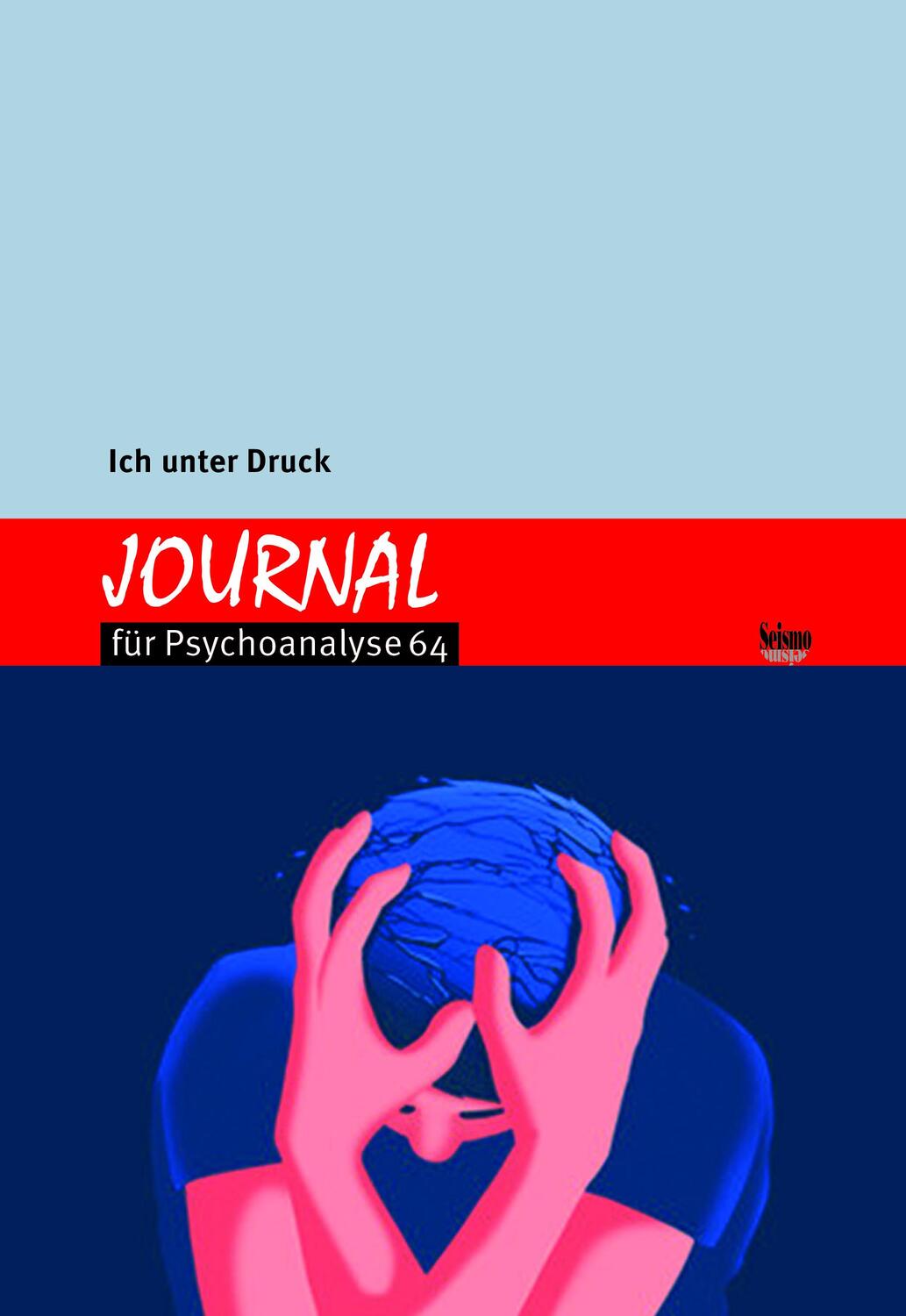 Cover: 9783037772768 | Journal für Psychoanalyse | «Ich unter Druck» | Zürich | Taschenbuch