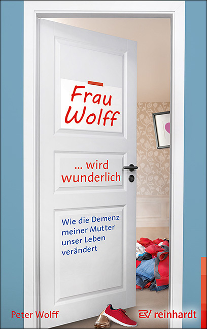 Frau Wolff wird wunderlich - Wolff, Peter