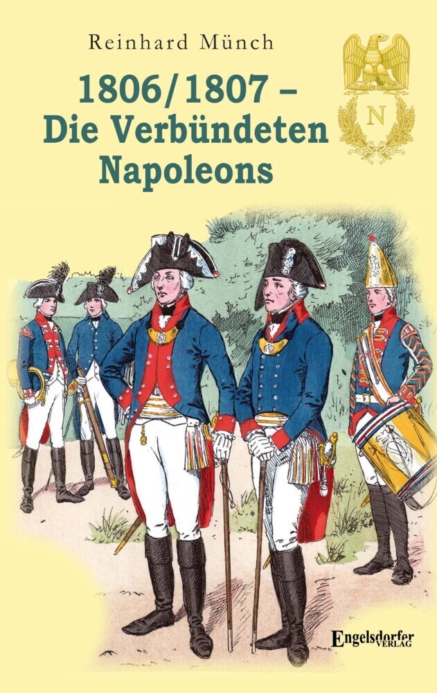 Cover: 9783969402207 | 1806/1807 - Die Verbündeten Napoleons | Reinhard Münch | Taschenbuch