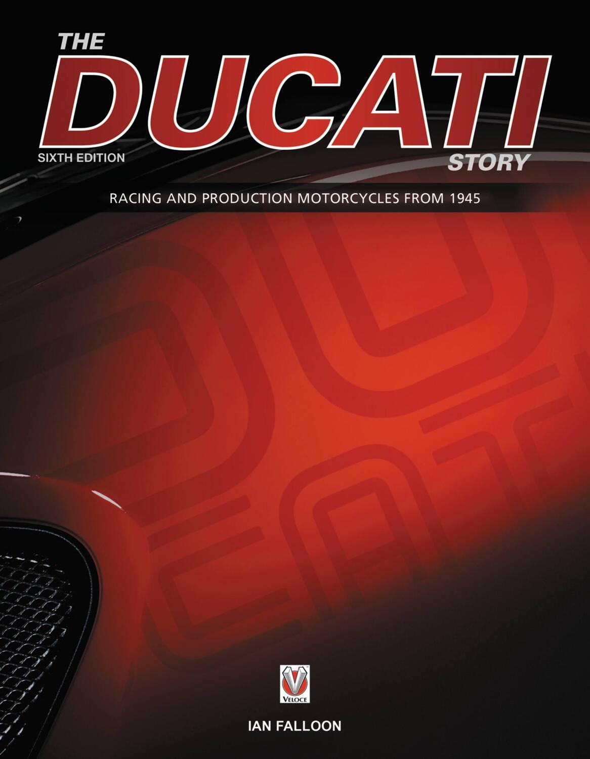 Cover: 9781787110854 | The Ducati Story - 6th Edition | Ian Falloon | Buch | Gebunden | 2018