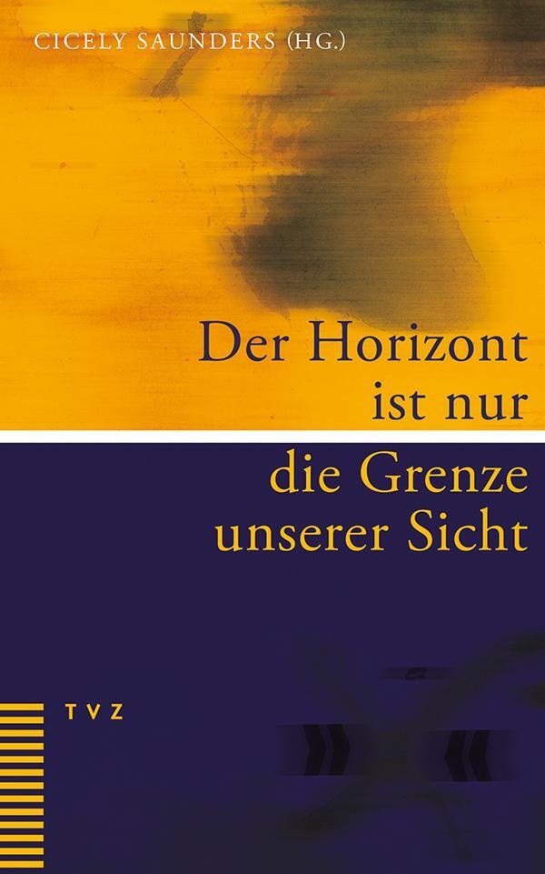 Cover: 9783290178369 | Der Horizont ist nur die Grenze unserer Sicht | Cicely Saunders | Buch