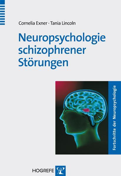 Cover: 9783801721756 | Neuropsychologie schizophrener Störungen | Cornelia Exner (u. a.)