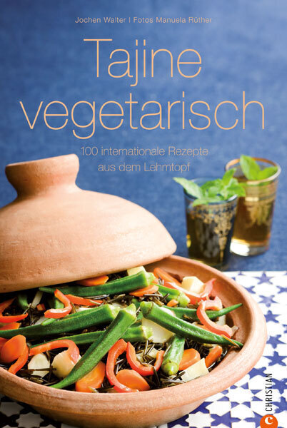 Cover: 9783862445721 | Tajine vegetarisch | 100 internationale Rezepte aus dem Lehmtopf