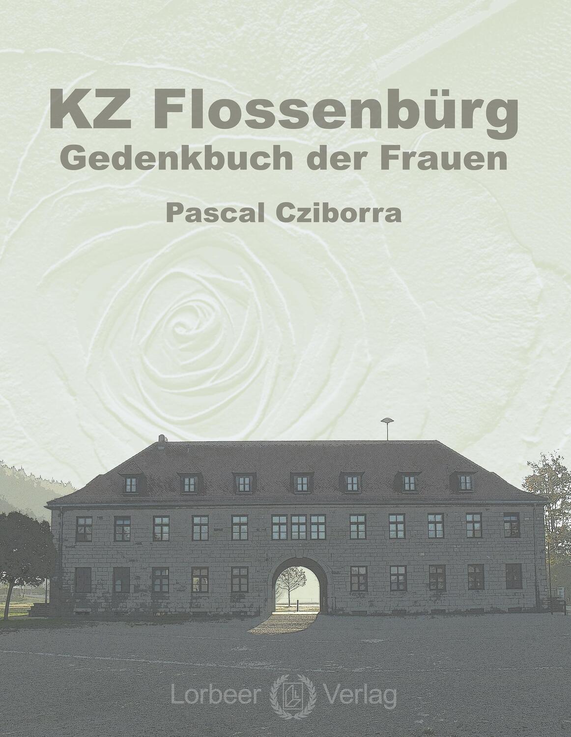 Cover: 9783938969373 | KZ Flossenbürg - Gedenkbuch der Frauen | Pascal Cziborra | Buch | 2015