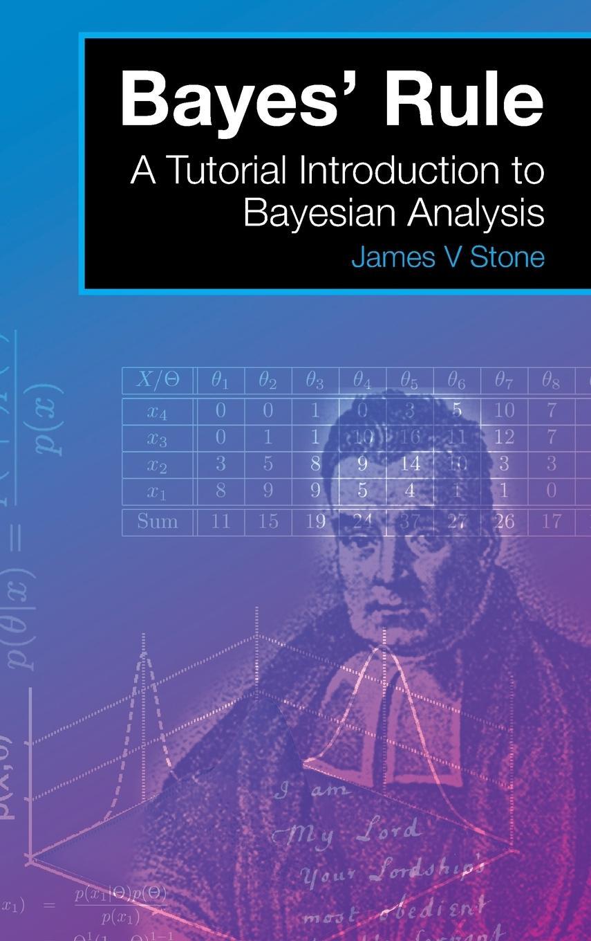 Cover: 9780993367915 | Bayes' Rule | A Tutorial Introduction to Bayesian Analysis | Stone