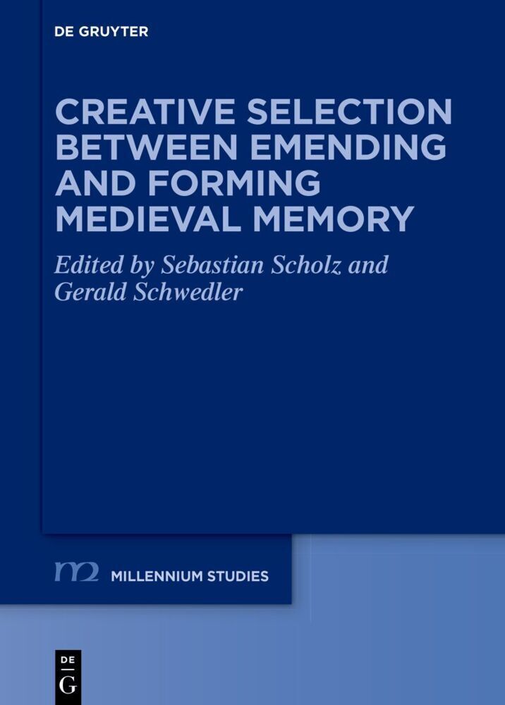 Cover: 9783110756609 | Creative Selection between Emending and Forming Medieval Memory | Buch