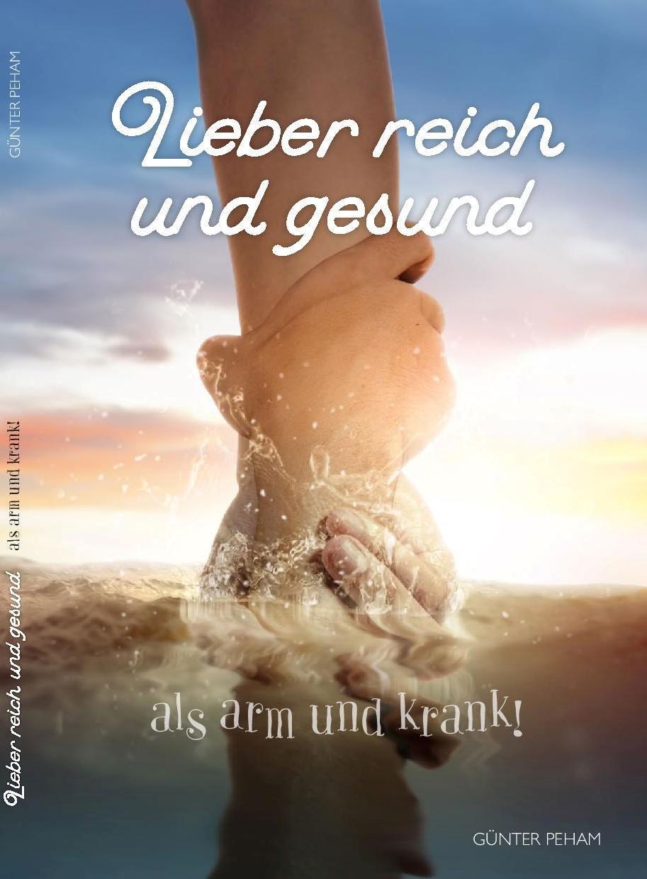 Cover: 9783985956111 | Lieber reich und gesund als arm und krank | Günter Peham | Taschenbuch