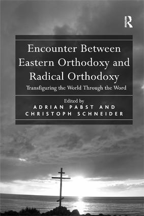 Cover: 9781138259706 | Encounter Between Eastern Orthodoxy and Radical Orthodoxy | Schneider