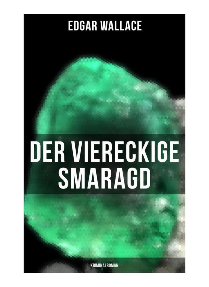 Cover: 9788027249978 | Der viereckige Smaragd: Kriminalroman | Edgar Wallace | Taschenbuch