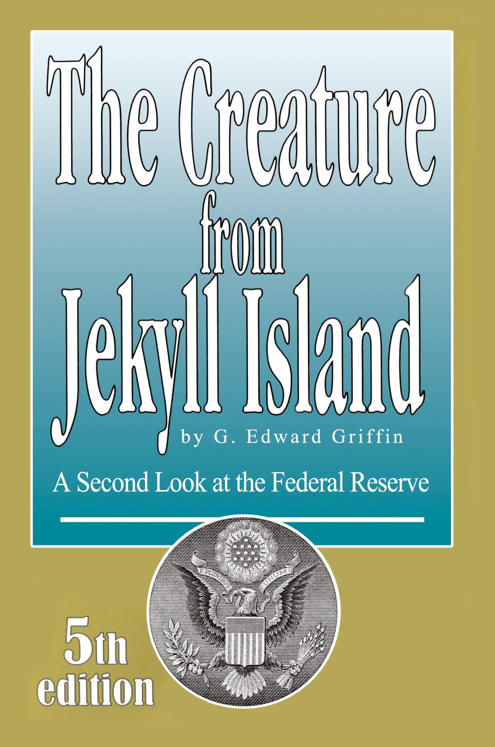 Cover: 9780912986456 | The Creature from Jekyll Island | A Second Look at the Federal Reserve