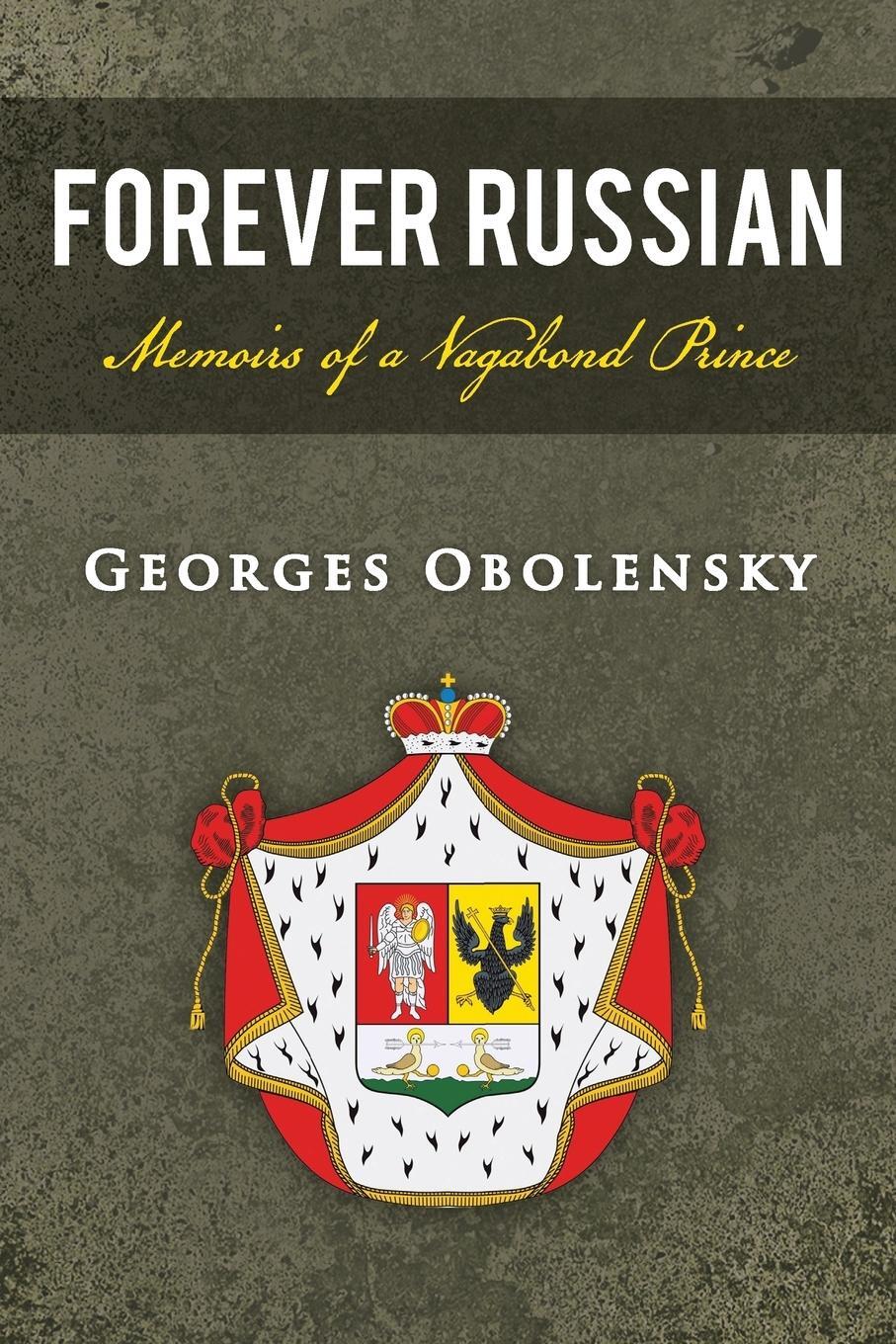 Cover: 9781481714778 | Forever Russian | Memoirs of a Vagabond Prince | Georges Obolensky