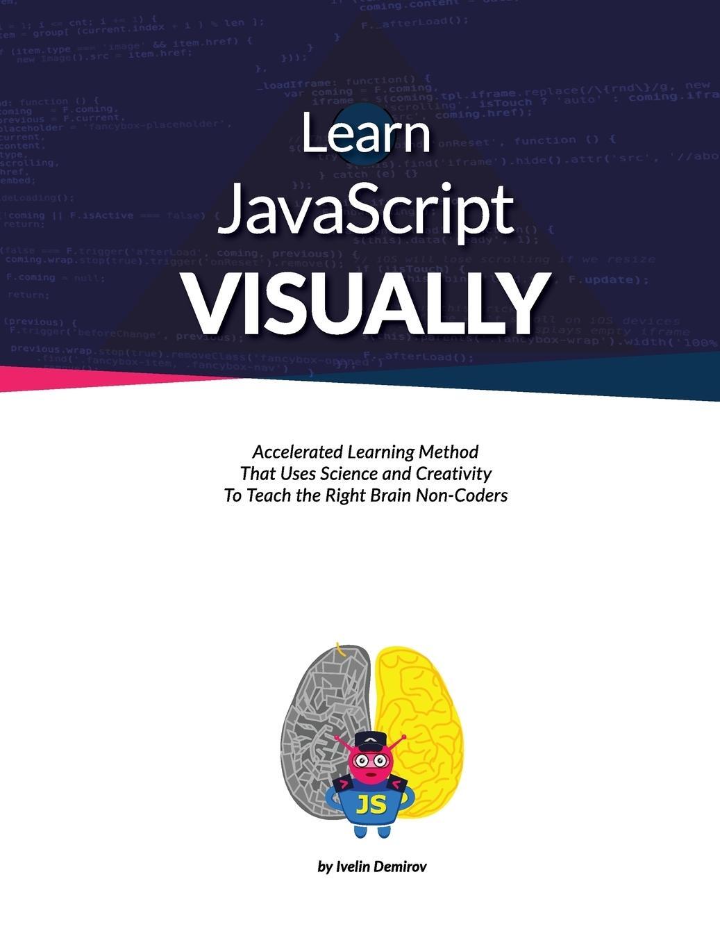 Cover: 9780993836701 | Learn JavaScript Visually | Ivelin Demirov | Buch | Englisch | 2014