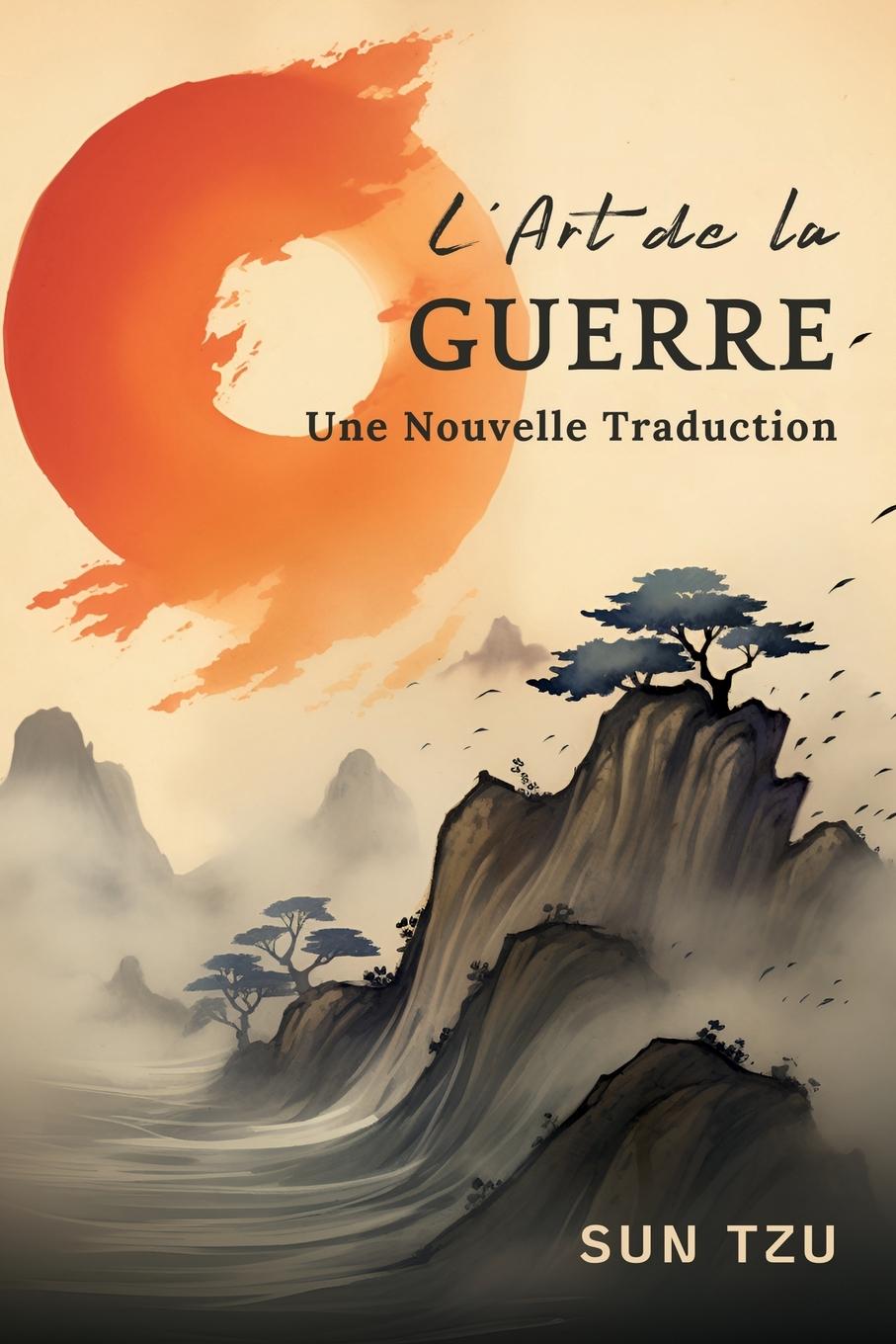 Cover: 9786500693928 | L'Art de la Guerre | Une Nouvelle Traduction | Sun Tzu | Taschenbuch