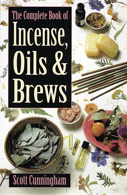 Cover: 9780875421285 | The Complete Book of Incense, Oils and Brews | Scott Cunningham | Buch