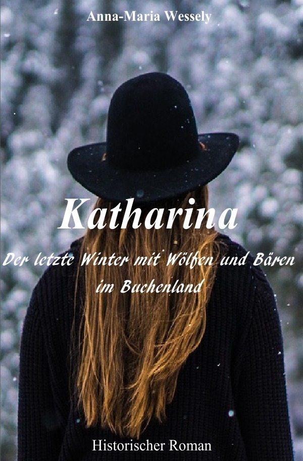 Cover: 9783750256569 | Katharina - Der letzte Winter mit Wölfen und Bären im Buchenland