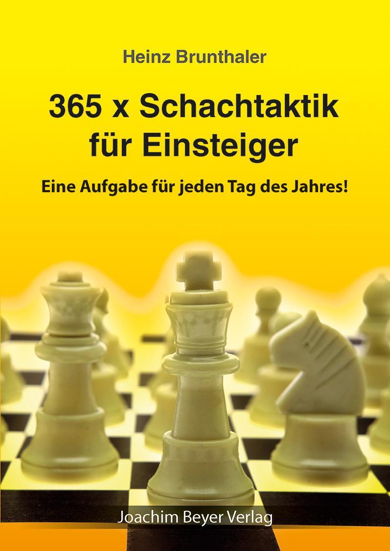 Cover: 9783959200011 | 365 x Schachtaktik für Einsteiger | Heinz Brunthaler | Buch | 365 x