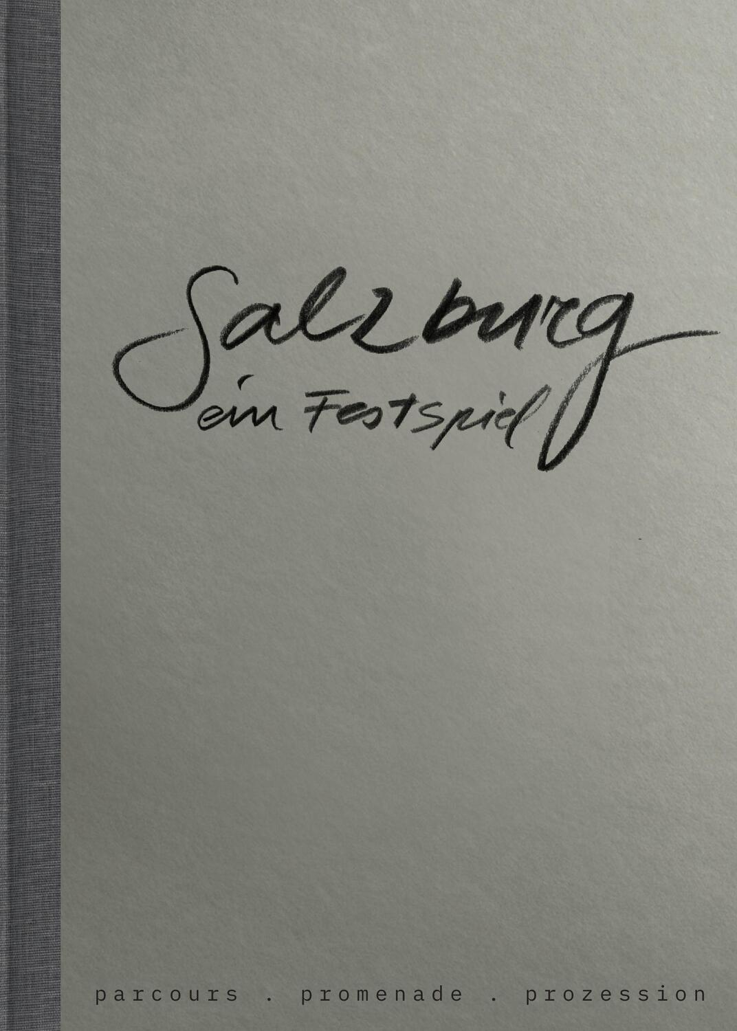 Cover: 9783702511234 | Salzburg - ein Festspiel | Claudia Pescatore | Buch | 128 S. | Deutsch