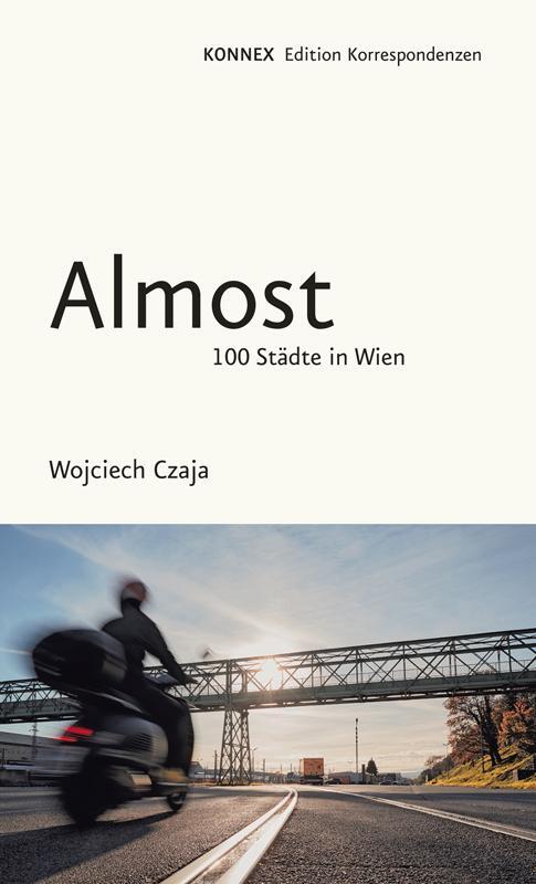 Cover: 9783902951564 | Almost | 100 Städte in Wien | Wojciech Czaja | Taschenbuch | KONNEX