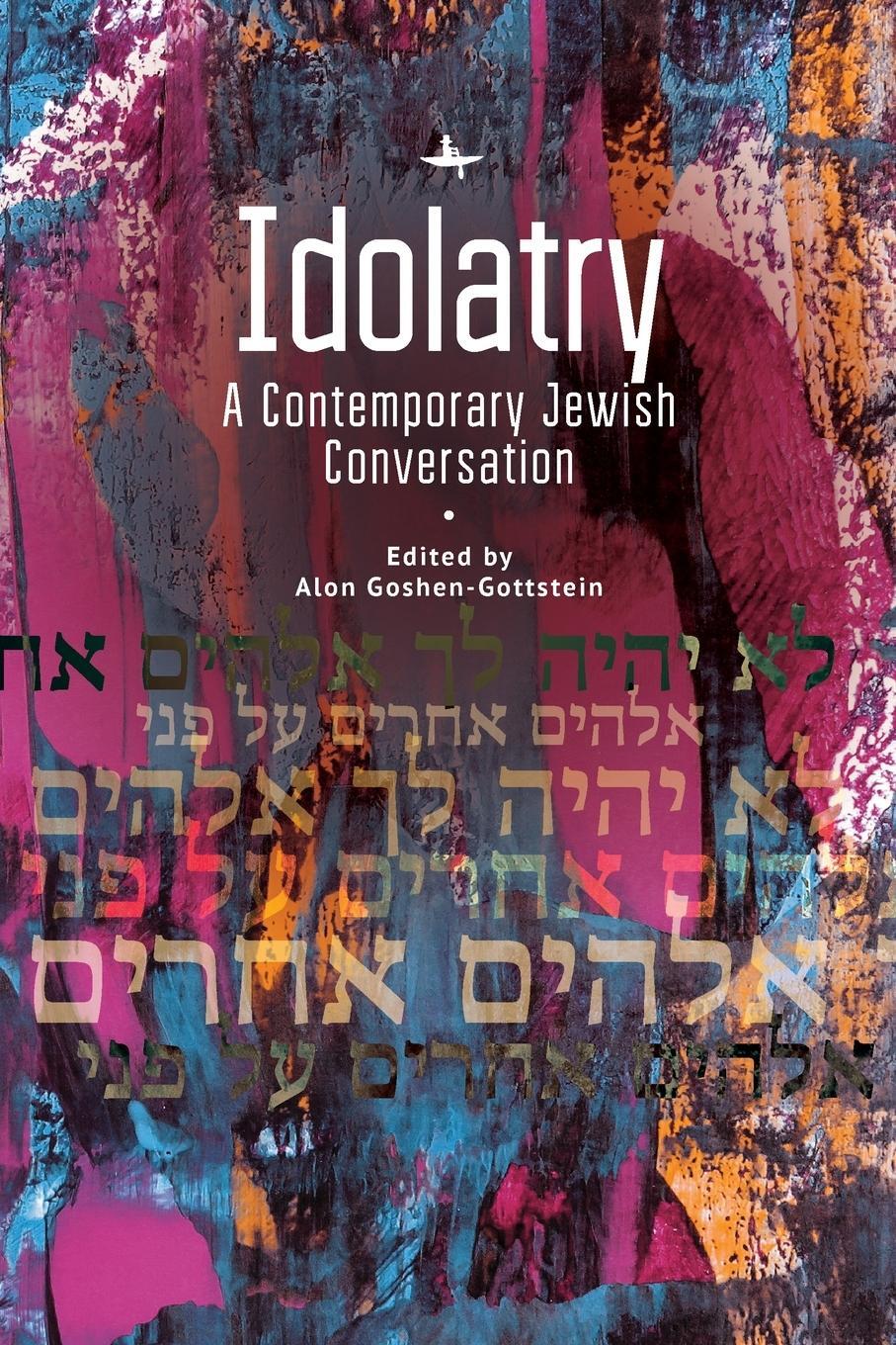 Cover: 9798887191386 | Idolatry | A Contemporary Jewish Conversation | Alon Goshen-Gottstein
