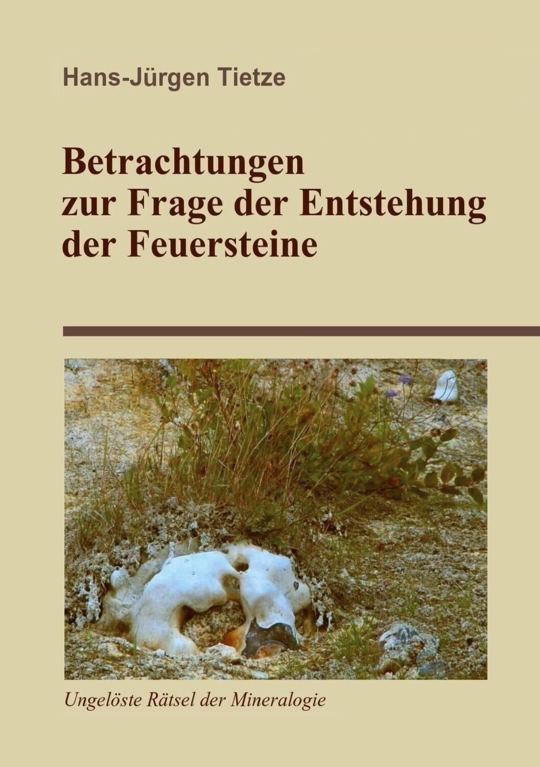 Cover: 9783752612127 | Betrachtungen zur Frage der Entstehung der Feuersteine | Tietze | Buch