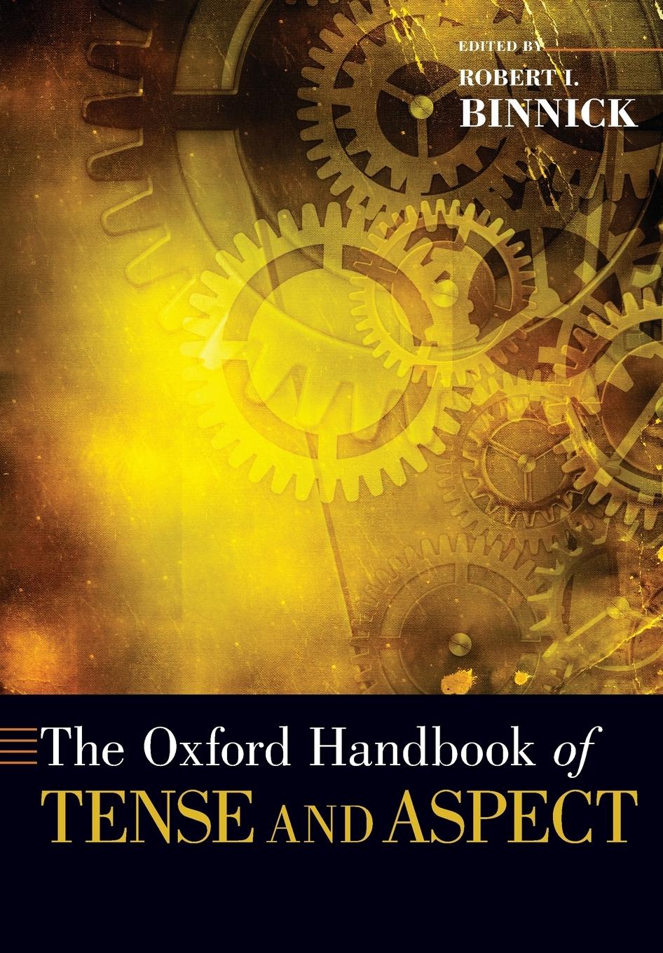 Cover: 9780190621056 | Oxford Handbook of Tense and Aspect | Robert I Binnick | Taschenbuch