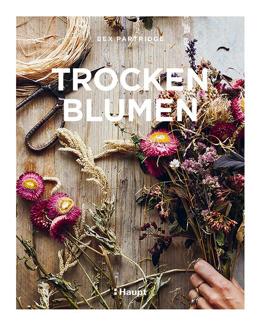 Cover: 9783258602264 | Trockenblumen | Bex Partridge | Buch | 160 S. | Deutsch | 2020