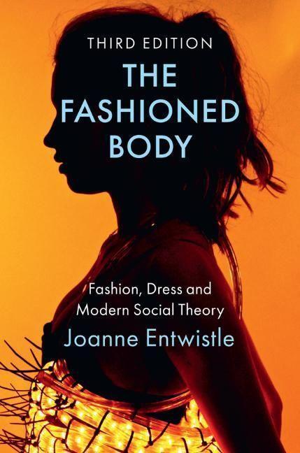 Cover: 9781509547890 | The Fashioned Body | Fashion, Dress and Modern Social Theory | Buch