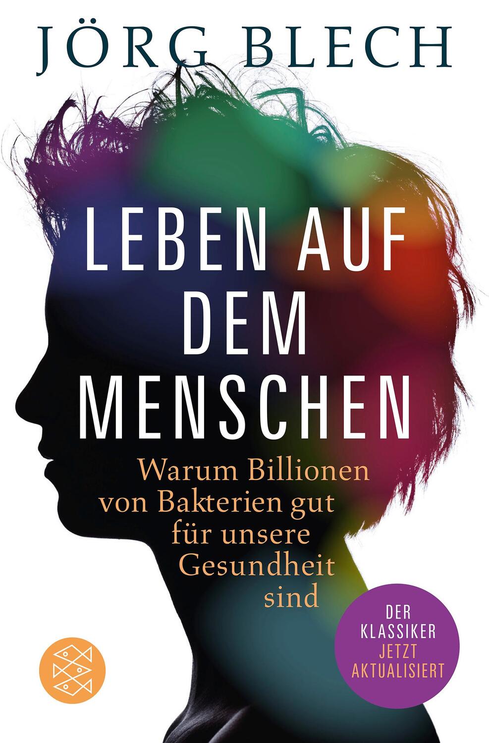 Cover: 9783596032723 | Leben auf dem Menschen | Jörg Blech | Taschenbuch | Deutsch | 2015