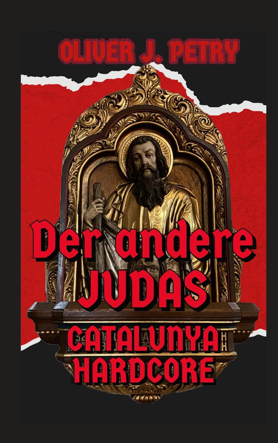 Cover: 9783756896714 | Der andere Judas | Catalunya Hardcore | Oliver J. Petry | Taschenbuch