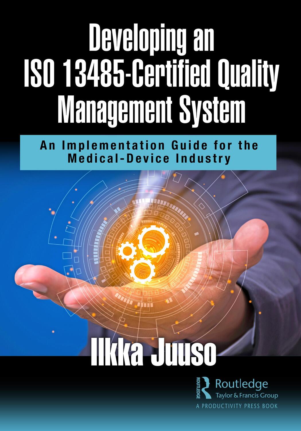 Cover: 9781032065731 | Developing an ISO 13485-Certified Quality Management System | Juuso