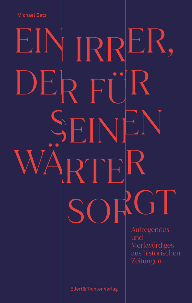 Cover: 9783831907946 | Ein Irrer, der für seinen Wärter sorgt | Michael Batz | Buch | Deutsch