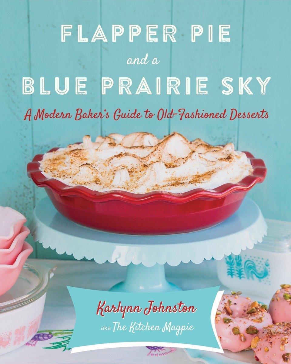 Cover: 9780449016954 | Flapper Pie and a Blue Prairie Sky | Karlynn Johnston | Buch | 2016