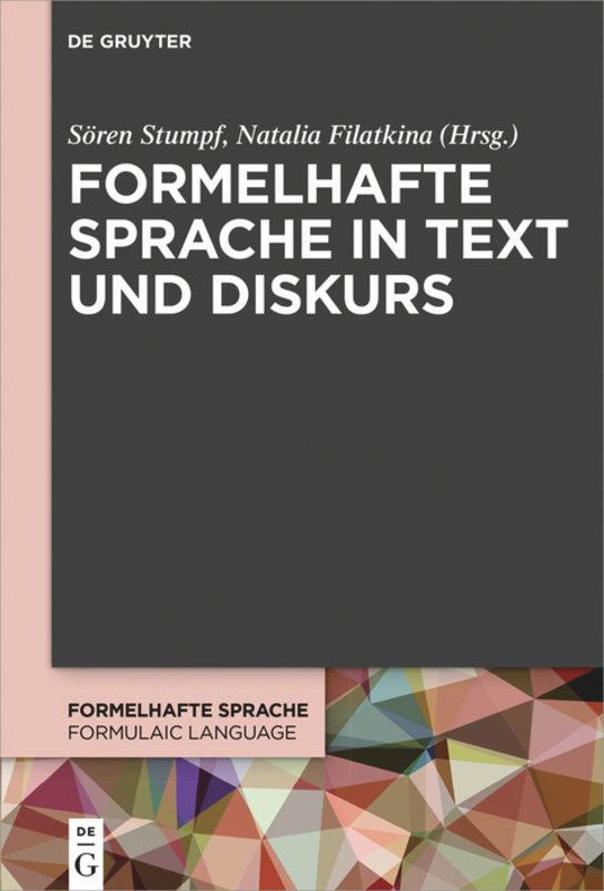 Cover: 9783110601015 | Formelhafte Sprache in Text und Diskurs | Sören Stumpf (u. a.) | Buch