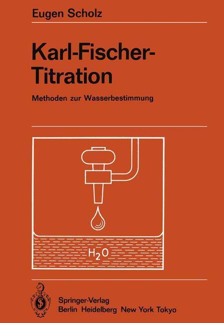 Cover: 9783642693694 | Karl-Fischer-Titration | Methoden zur Wasserbestimmung | Eugen Scholz