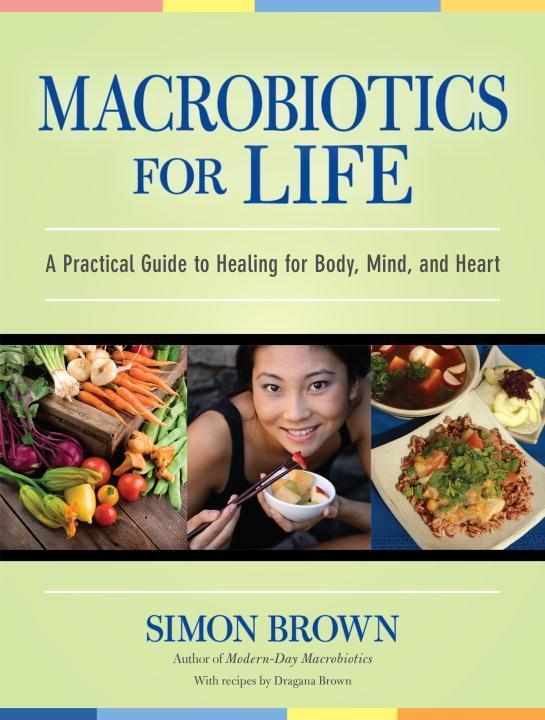 Cover: 9781556437861 | Macrobiotics for Life: A Practical Guide to Healing for Body, Mind,...