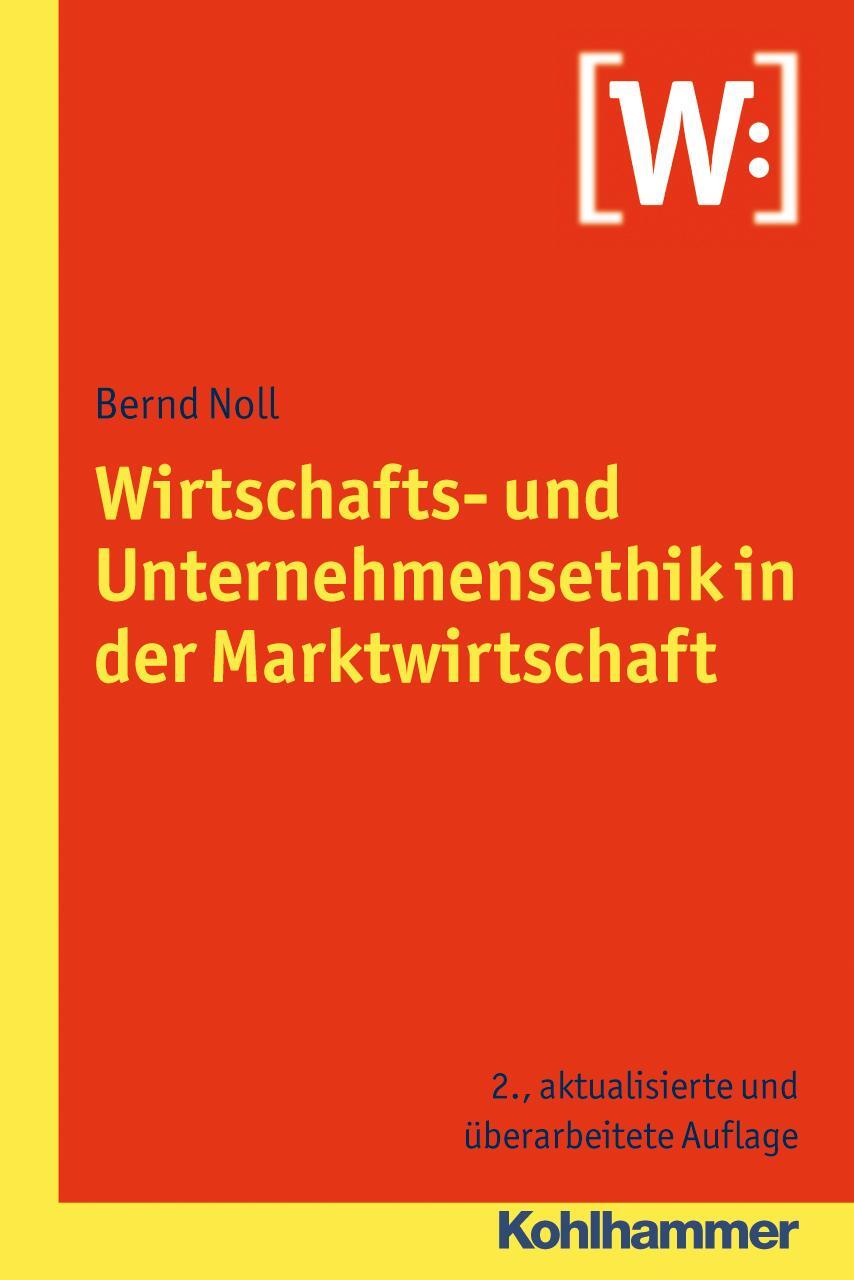 Cover: 9783170218390 | Wirtschafts- und Unternehmensethik in der Marktwirtschaft | Bernd Noll