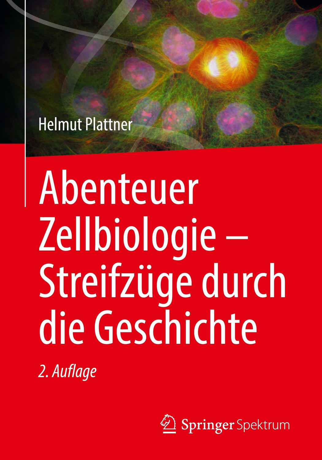 Cover: 9783662667392 | Abenteuer Zellbiologie - Streifzüge durch die Geschichte | Plattner