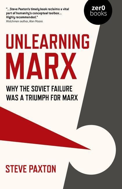 Cover: 9781789045413 | Unlearning Marx - Why the Soviet failure was a triumph for Marx | Buch