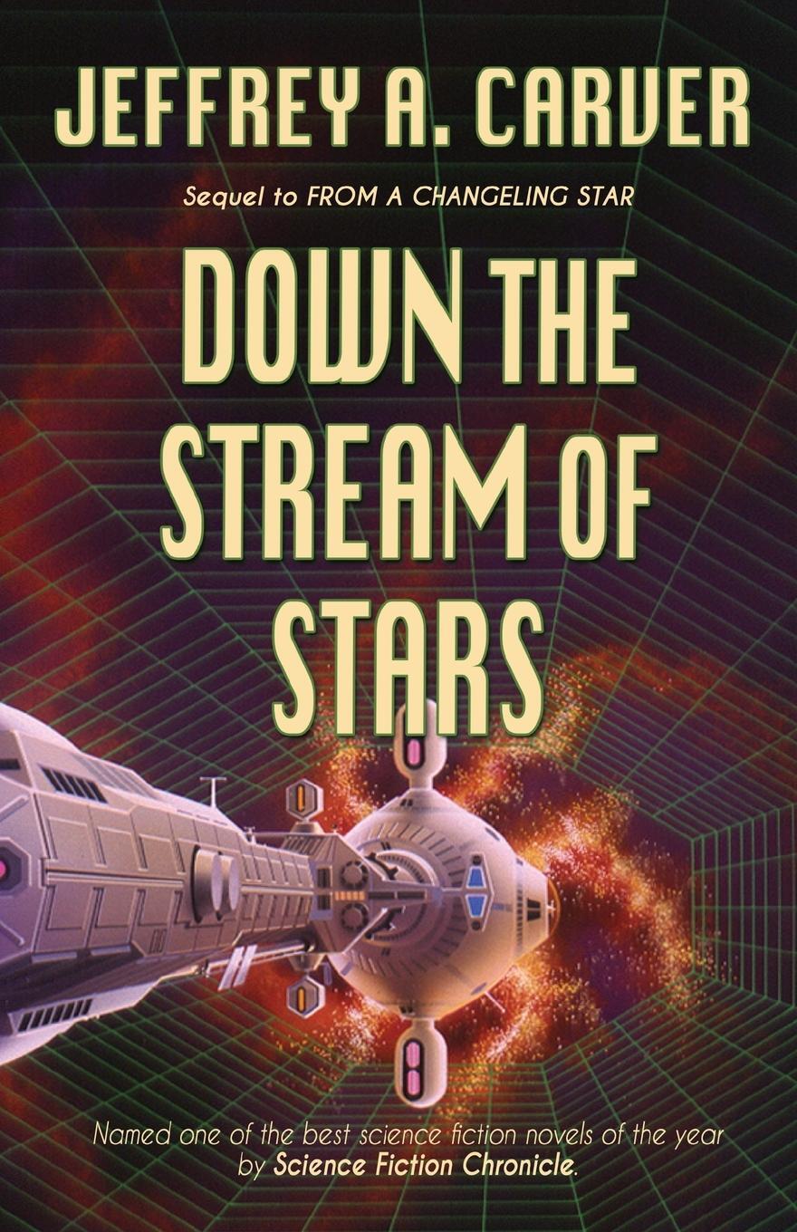 Cover: 9781951612689 | Down the Stream of Stars | Jeffrey A Carver | Taschenbuch | Paperback