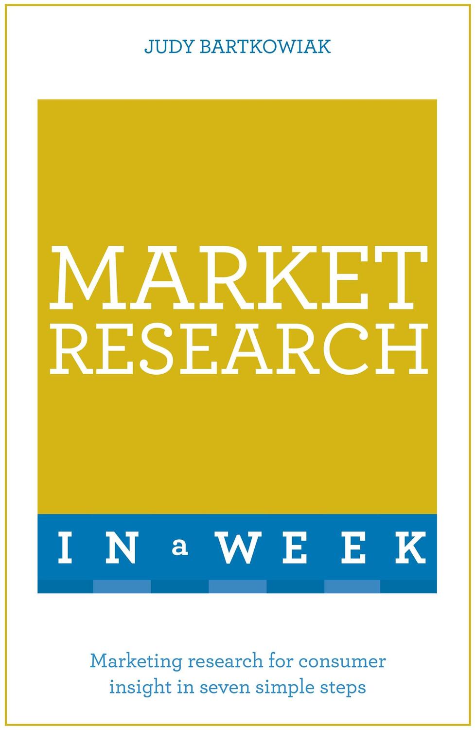 Cover: 9781473608023 | Market Research In A Week | Market Research In Seven Simple Steps
