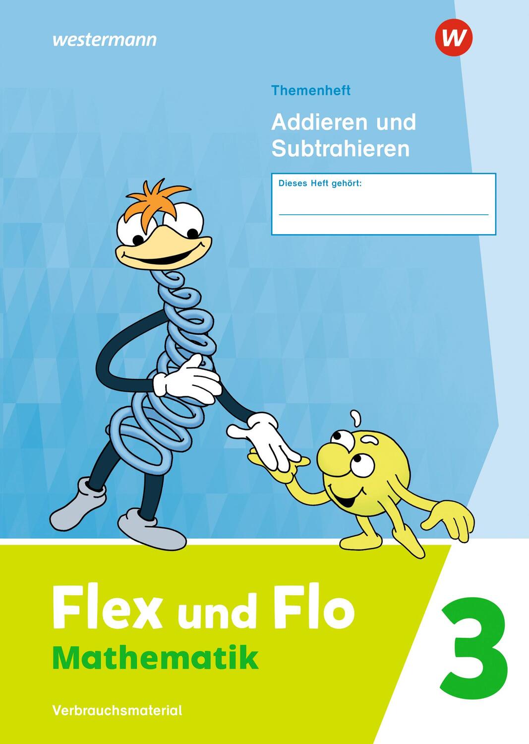 Cover: 9783141181906 | Flex und Flo 3. Themenheft Addieren und Subtrahieren:...