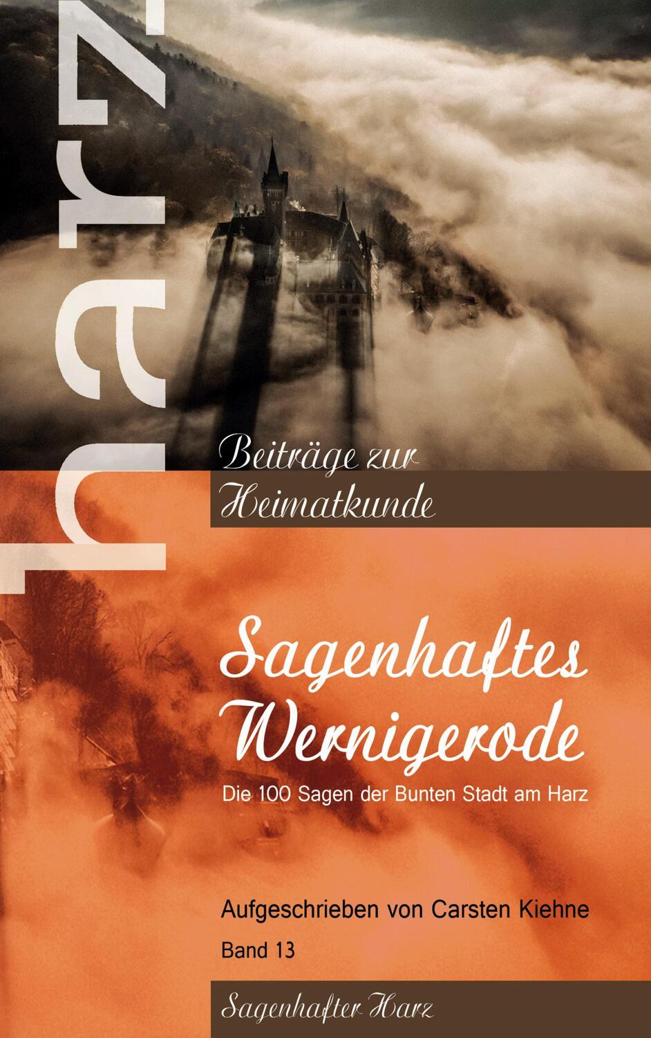 Cover: 9783753499772 | Sagenhaftes Wernigerode | Carsten Kiehne | Taschenbuch