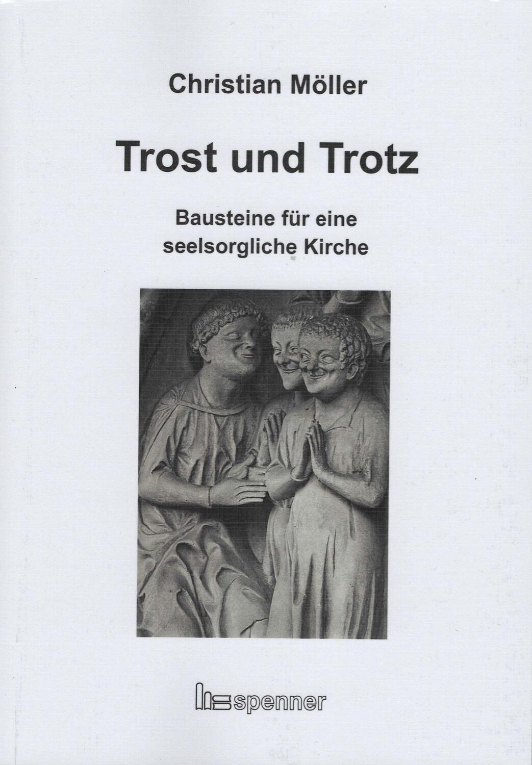 Cover: 9783899912524 | Trost und Trotz. | Bausteine für eine seelsorgliche Kirche. | Möller
