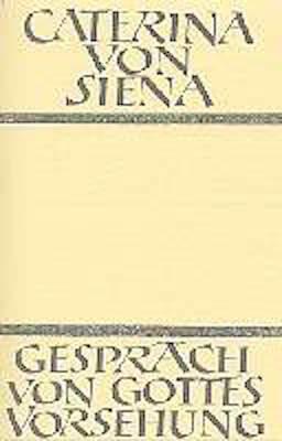 Cover: 9783894111052 | Gespräch von Gottes Vorsehung | Caterina von Siena | Buch | XXIX